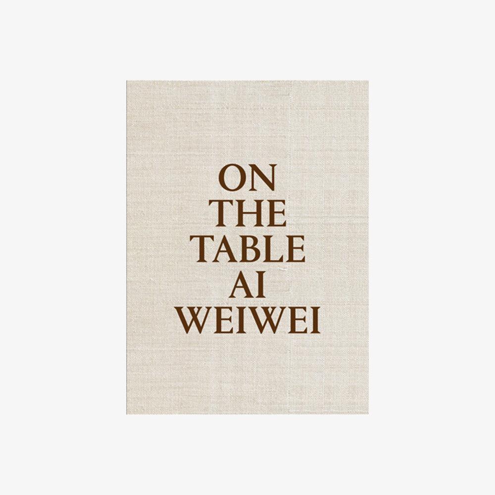 Ai Weiwei: On the Table