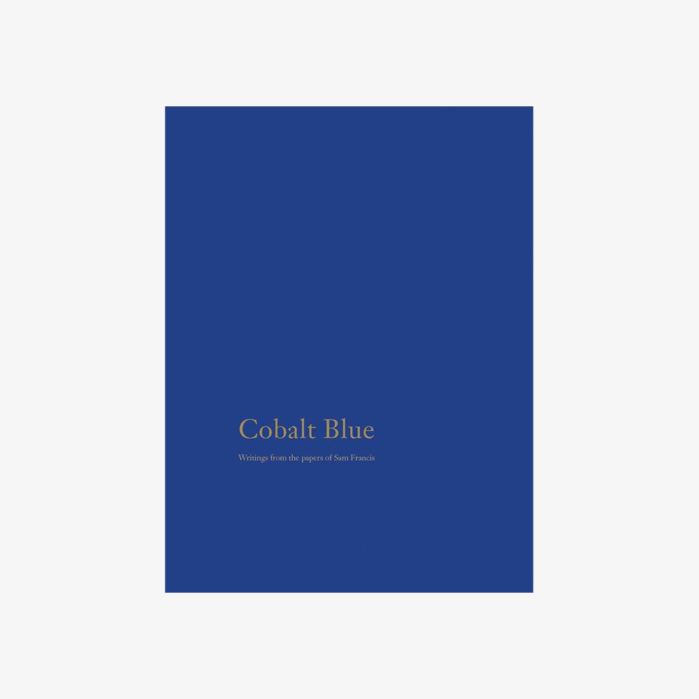 Cobalt Blue: Writings from the Papers of Sam Francis
