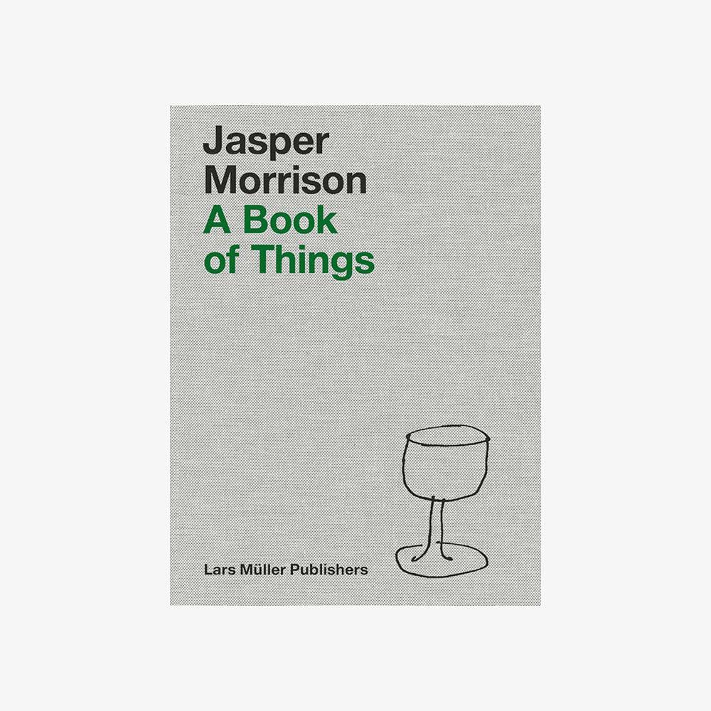 Jasper Morrison: A Book of Things