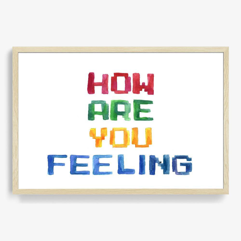 How Are You Feeling, Print  by  How Are You Feeling Tappan